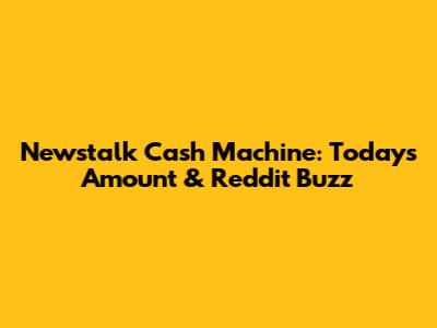 Newstalk Cash Machine: Today's Amount & Reddit Buzz