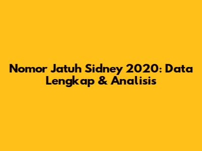 Nomor Jatuh Sidney 2020: Data Lengkap & Analisis