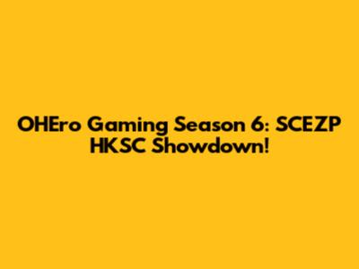 OHEro Gaming Season 6: SCEZP HKSC Showdown!