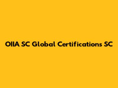 OIIA SC Global Certifications SC