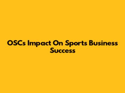 OSC's Impact On Sports Business Success