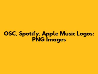 OSC, Spotify, Apple Music Logos: PNG Images