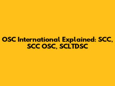 OSC International Explained: SCC, SCC OSC, SCLTDSC