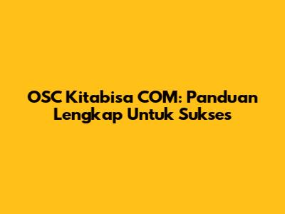 OSC Kitabisa COM: Panduan Lengkap Untuk Sukses