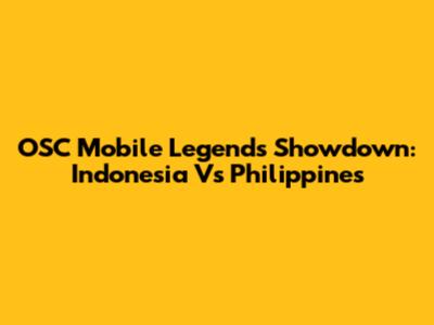 OSC Mobile Legends Showdown: Indonesia Vs Philippines