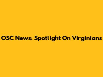 OSC News: Spotlight On Virginians