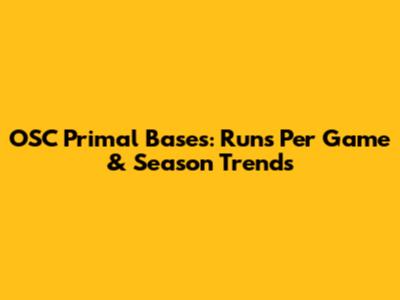 OSC Primal Bases: Runs Per Game & Season Trends
