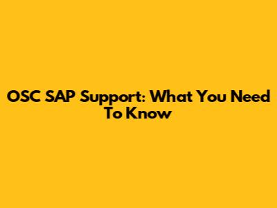 OSC SAP Support: What You Need To Know