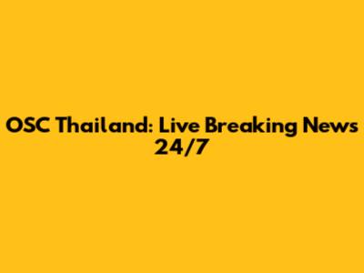 OSC Thailand: Live Breaking News 24/7
