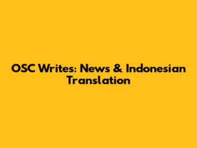 OSC Writes: News & Indonesian Translation