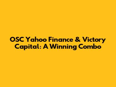 OSC Yahoo Finance & Victory Capital: A Winning Combo