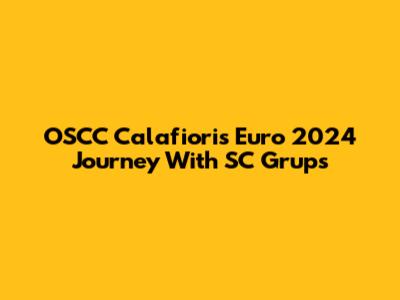 OSCC Calafiori's Euro 2024 Journey With SC Grups