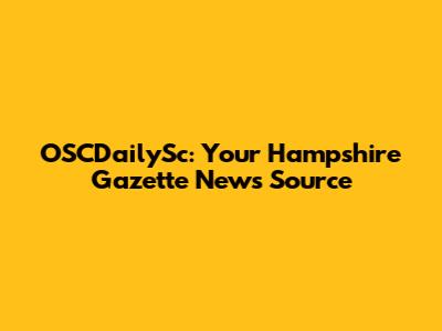 OSCDailySc: Your Hampshire Gazette News Source