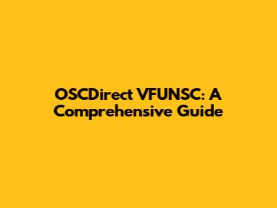 OSCDirect VFUNSC: A Comprehensive Guide