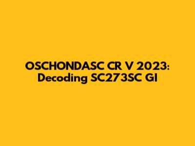 OSCHONDASC CR V 2023: Decoding SC273SC GI