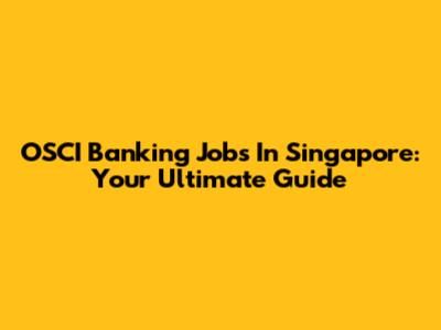 OSCI Banking Jobs In Singapore: Your Ultimate Guide