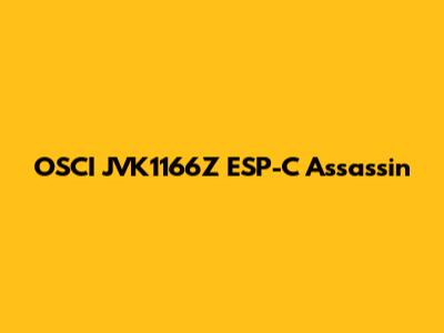OSCI JVK1166Z ESP-C Assassin