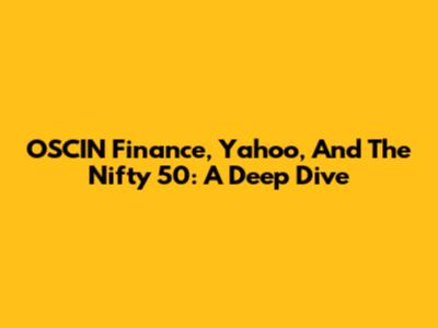 OSCIN Finance, Yahoo, And The Nifty 50: A Deep Dive