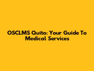OSCLMS Quito: Your Guide To Medical Services