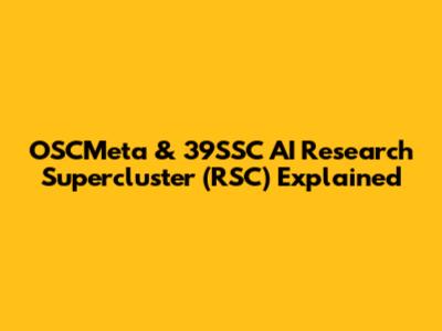 OSCMeta & 39SSC AI Research Supercluster (RSC) Explained