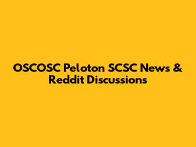OSCOSC Peloton SCSC News & Reddit Discussions