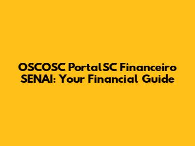 OSCOSC PortalSC Financeiro SENAI: Your Financial Guide