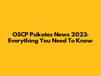 OSCP Psikotes News 2023: Everything You Need To Know