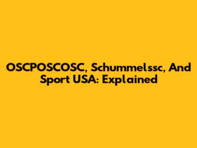 OSCPOSCOSC, Schummelssc, And Sport USA: Explained