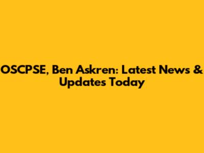 OSCPSE, Ben Askren: Latest News & Updates Today
