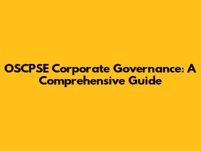 OSCPSE Corporate Governance: A Comprehensive Guide