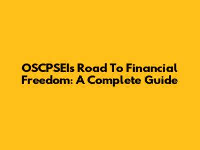OSCPSEI's Road To Financial Freedom: A Complete Guide
