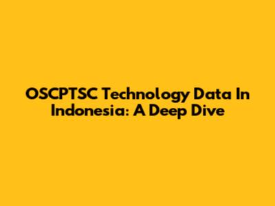 OSCPTSC Technology Data In Indonesia: A Deep Dive