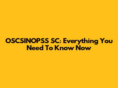 OSCSINOPSS SC: Everything You Need To Know Now