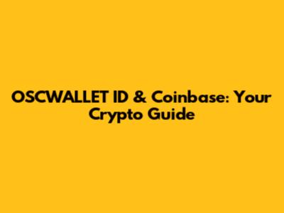 OSCWALLET ID & Coinbase: Your Crypto Guide