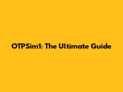 OTPSim1: The Ultimate Guide