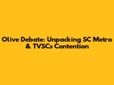 Olive Debate: Unpacking SC Metro & TVSC's Contention