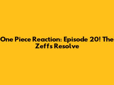 One Piece Reaction: Episode 20! The Zeff's Resolve