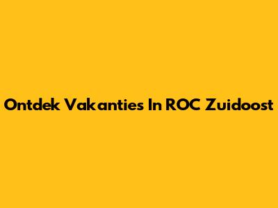 Ontdek Vakanties In ROC Zuidoost