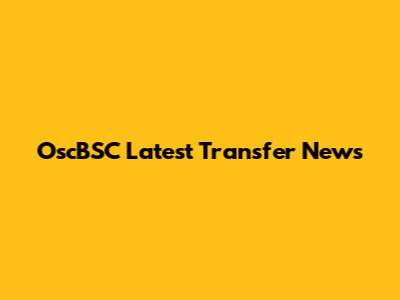 OscBSC Latest Transfer News