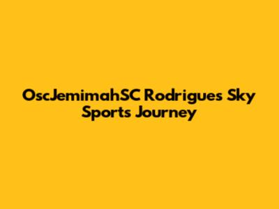 OscJemimahSC Rodrigues' Sky Sports Journey