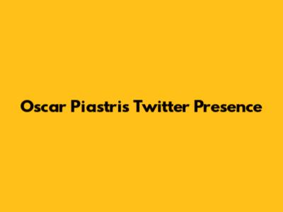 Oscar Piastri's Twitter Presence