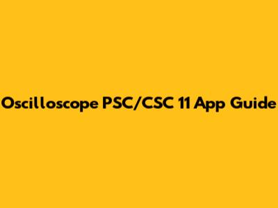 Oscilloscope PSC/CSC 11 App Guide