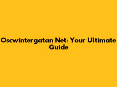 Oscwintergatan Net: Your Ultimate Guide
