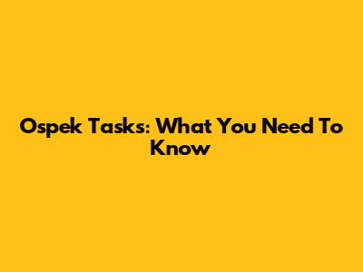 Ospek Tasks: What You Need To Know