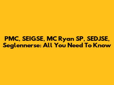 PMC, SEIGSE, MC Ryan SP, SEDJSE, Seglennerse: All You Need To Know