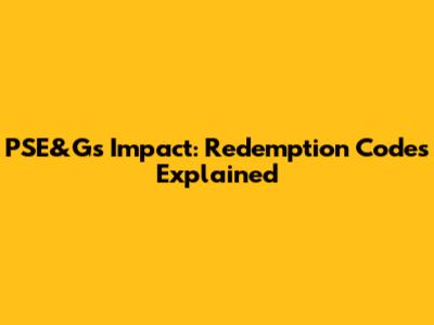PSE&G's Impact: Redemption Codes Explained