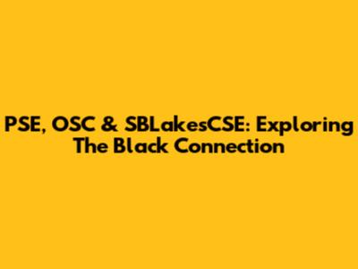 PSE, OSC & SBLakesCSE: Exploring The Black Connection