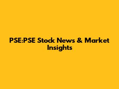 PSE:PSE Stock News & Market Insights