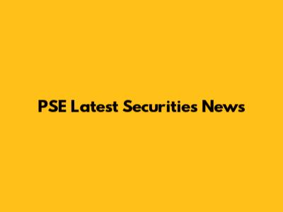 PSE Latest Securities News