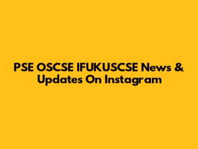PSE OSCSE IFUKUSCSE News & Updates On Instagram